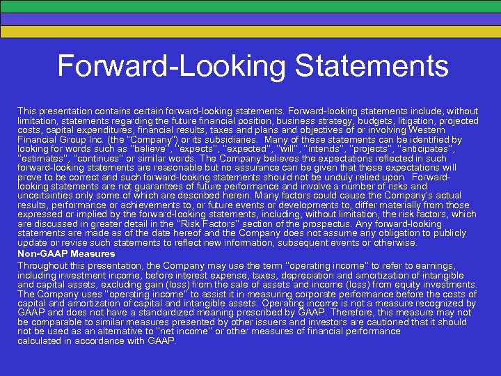 Forward-Looking Statements This presentation contains certain forward-looking statements. Forward-looking statements include, without limitation, statements
