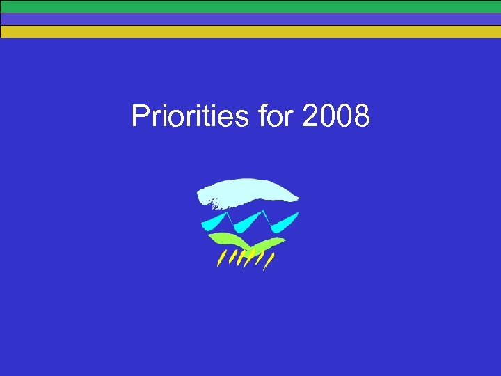 Priorities for 2008 
