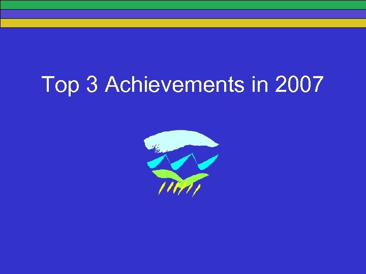 Top 3 Achievements in 2007 