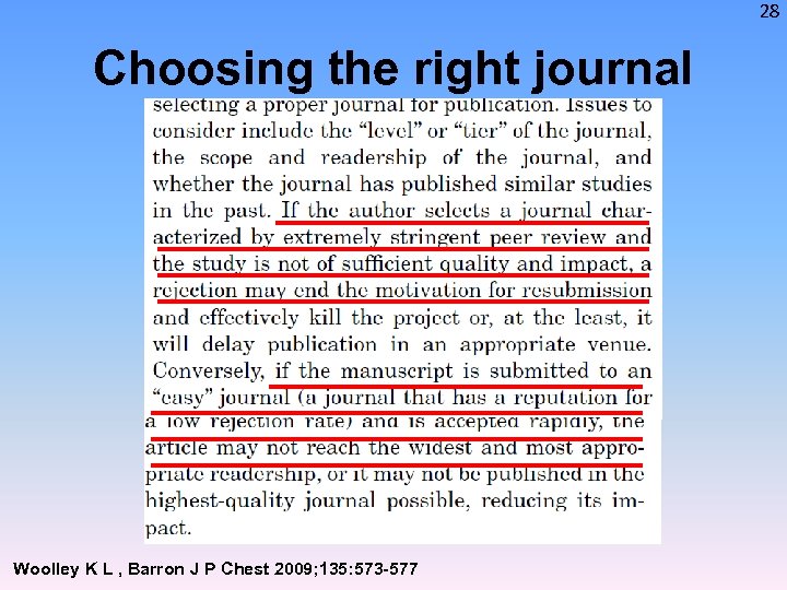 28 Choosing the right journal Woolley K L , Barron J P Chest 2009;