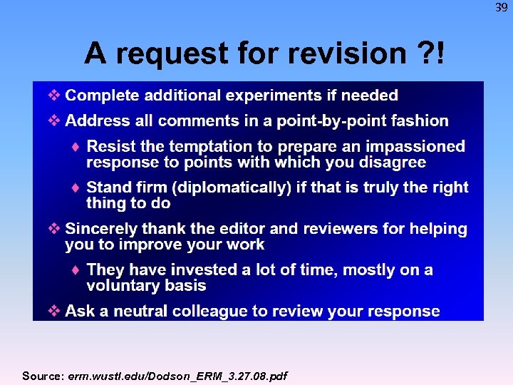 39 A request for revision ? ! Source: erm. wustl. edu/Dodson_ERM_3. 27. 08. pdf