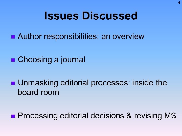 4 Issues Discussed n Author responsibilities: an overview n Choosing a journal n Unmasking