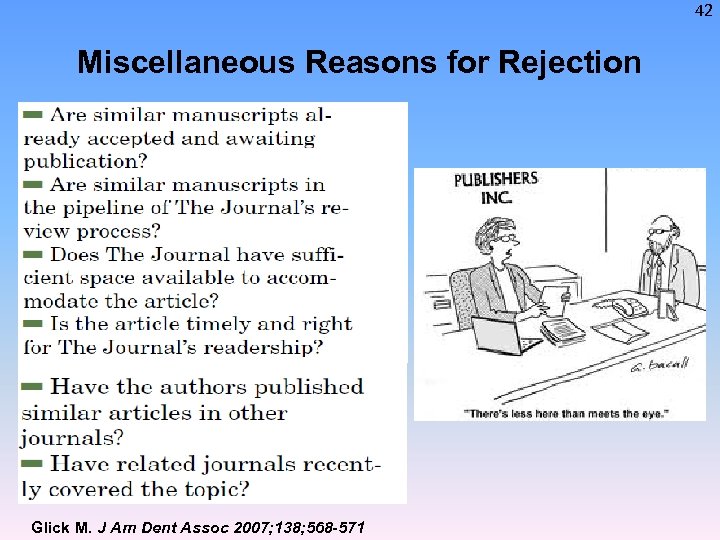 42 Miscellaneous Reasons for Rejection Glick M. J Am Dent Assoc 2007; 138; 568