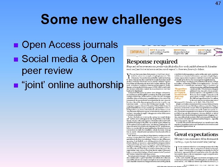 47 Some new challenges n n n Open Access journals Social media & Open