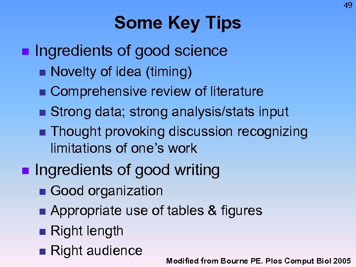 49 Some Key Tips n Ingredients of good science Novelty of idea (timing) n