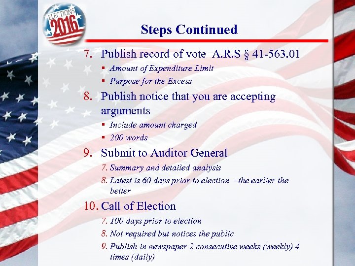 Steps Continued 7. Publish record of vote A. R. S § 41 -563. 01
