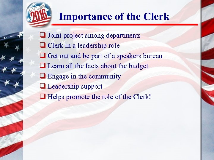 Importance of the Clerk q Joint project among departments q Clerk in a leadership