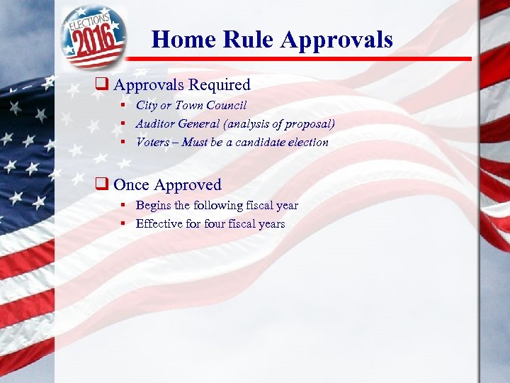 Home Rule Approvals q Approvals Required § City or Town Council § Auditor General