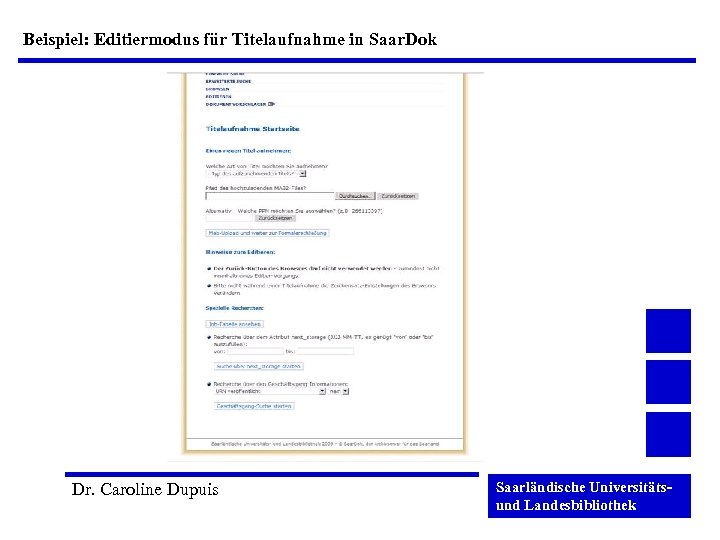 Beispiel: Editiermodus für Titelaufnahme in Saar. Dok Dr. Caroline Dupuis Saarländische Universitätsund Landesbibliothek 