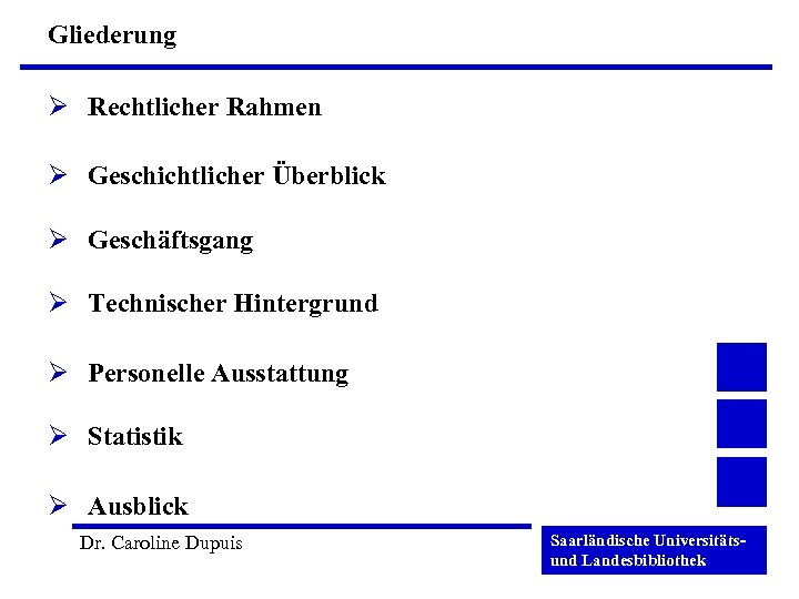 Gliederung Ø Rechtlicher Rahmen Ø Geschichtlicher Überblick Ø Geschäftsgang Ø Technischer Hintergrund Ø Personelle