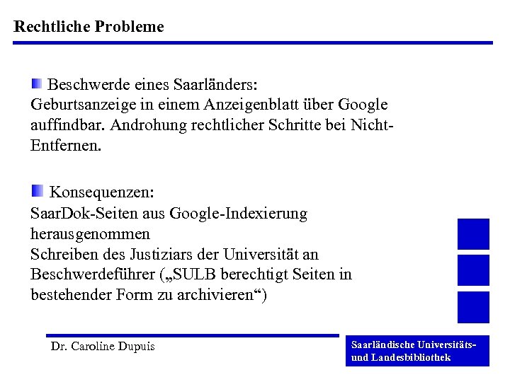Rechtliche Probleme Beschwerde eines Saarländers: Geburtsanzeige in einem Anzeigenblatt über Google auffindbar. Androhung rechtlicher