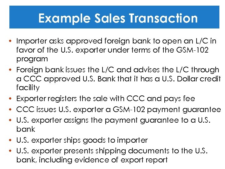 Example Sales Transaction • Importer asks approved foreign bank to open an L/C in