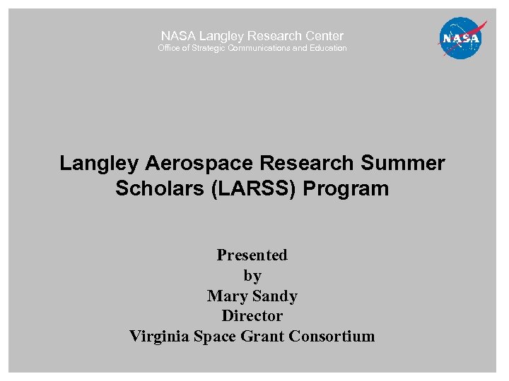 NASA Langley Research Center Office of Strategic Communications and Education Langley Aerospace Research Summer