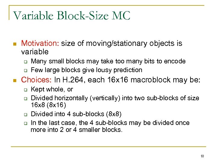 Variable Block-Size MC n Motivation: size of moving/stationary objects is variable q q n