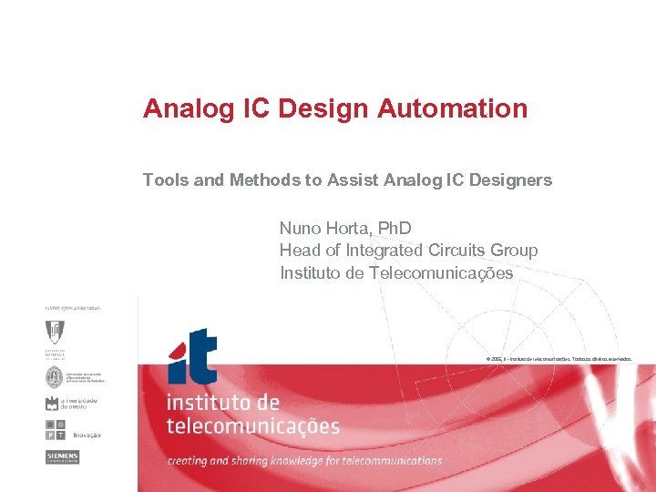 Analog IC Design Automation Tools and Methods to Assist Analog IC Designers Nuno Horta,