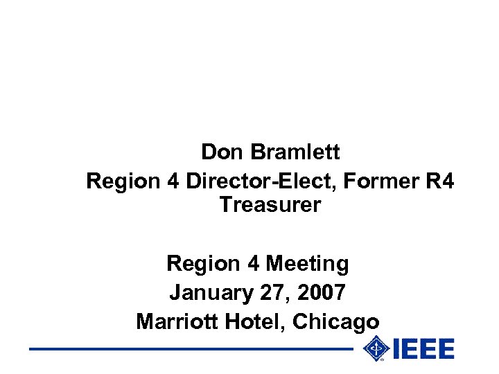 Don Bramlett Region 4 Director-Elect, Former R 4 Treasurer Region 4 Meeting January 27,