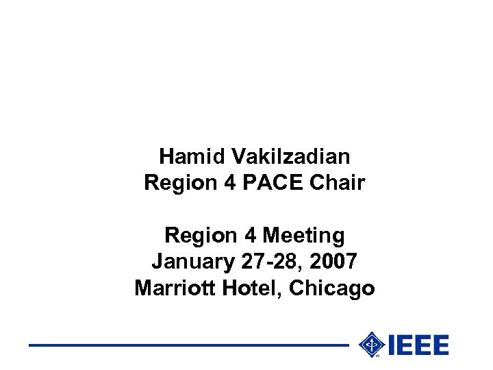 Hamid Vakilzadian Region 4 PACE Chair Region 4 Meeting January 27 -28, 2007 Marriott