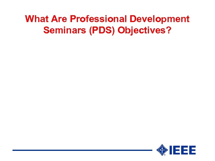 What Are Professional Development Seminars (PDS) Objectives? 