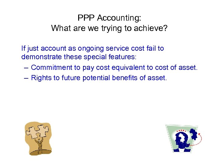 PPP Accounting: What are we trying to achieve? If just account as ongoing service
