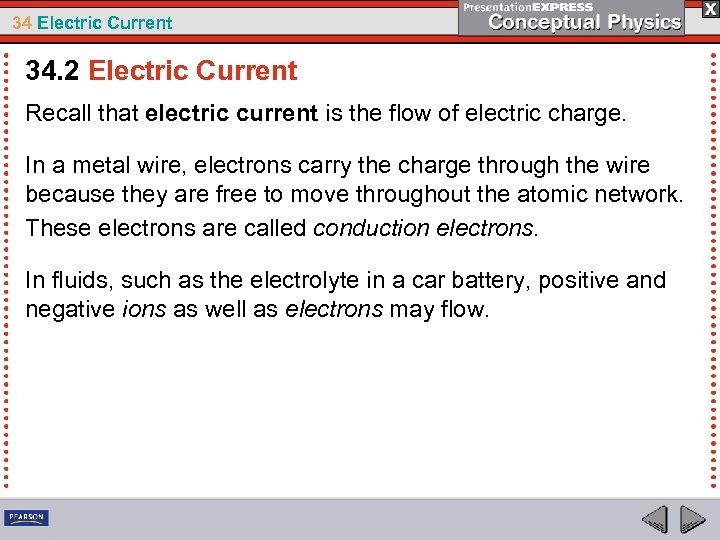 34 Electric Current 34. 2 Electric Current Recall that electric current is the flow