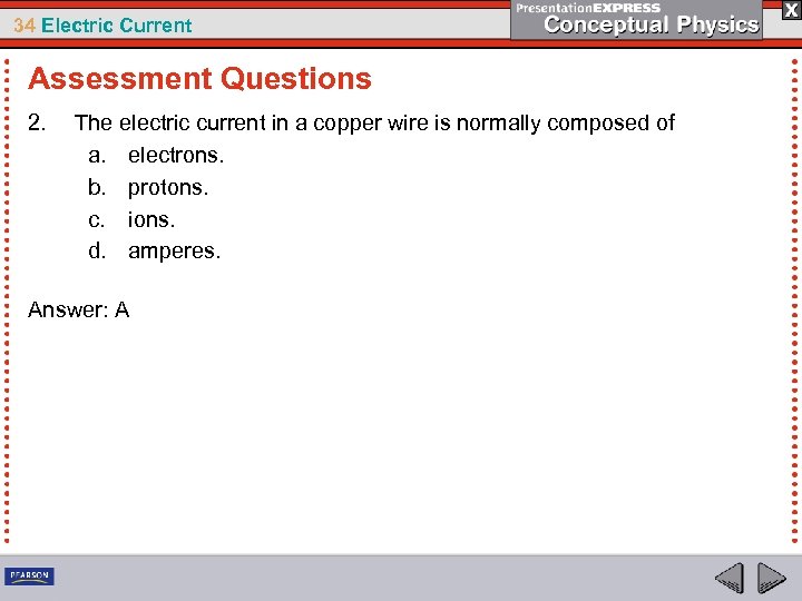 34 Electric Current Assessment Questions 2. The electric current in a copper wire is