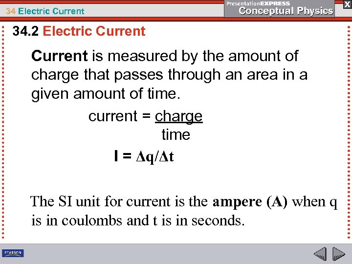 34 Electric Current 34. 2 Electric Current is measured by the amount of charge