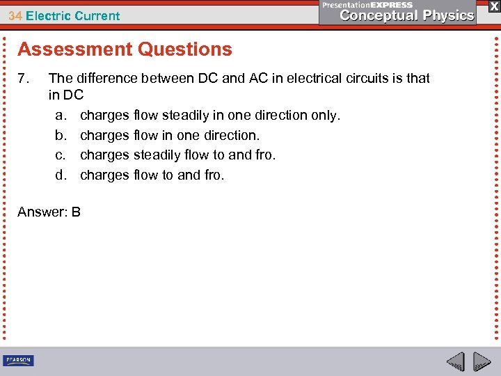 34 Electric Current Assessment Questions 7. The difference between DC and AC in electrical