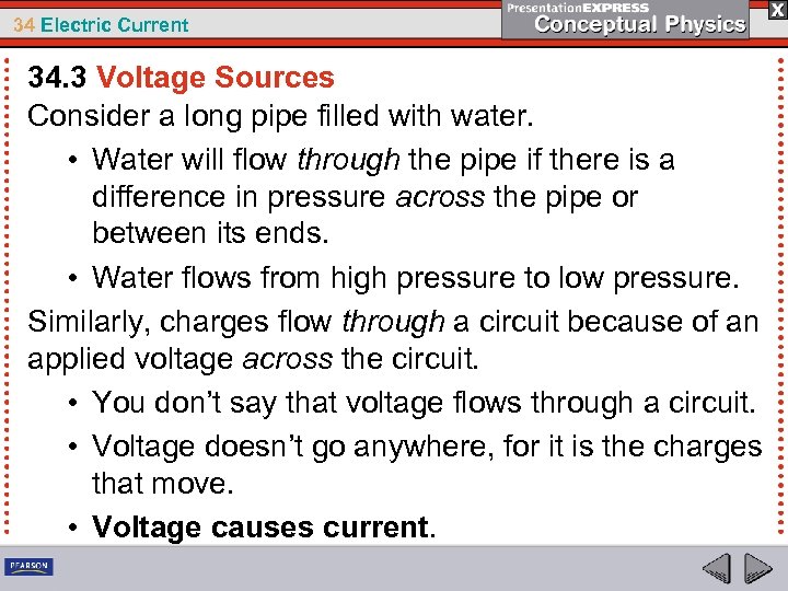 34 Electric Current 34. 3 Voltage Sources Consider a long pipe filled with water.