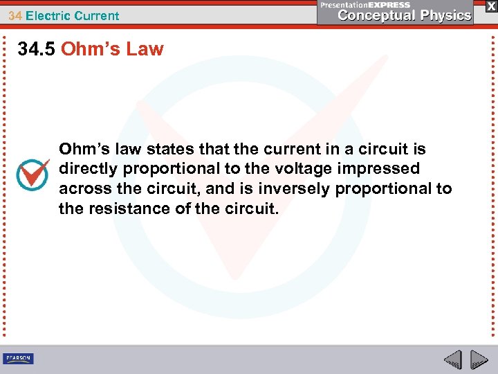 34 Electric Current 34. 5 Ohm’s Law Ohm’s law states that the current in