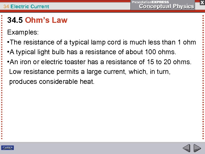 34 Electric Current 34. 5 Ohm’s Law Examples: • The resistance of a typical