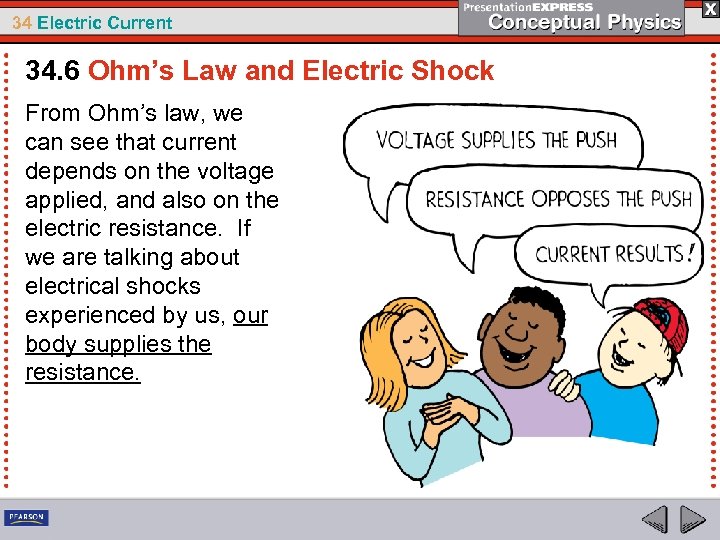 34 Electric Current 34. 6 Ohm’s Law and Electric Shock From Ohm’s law, we