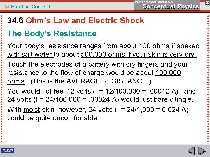34 Electric Current 34. 6 Ohm’s Law and Electric Shock The Body’s Resistance Your