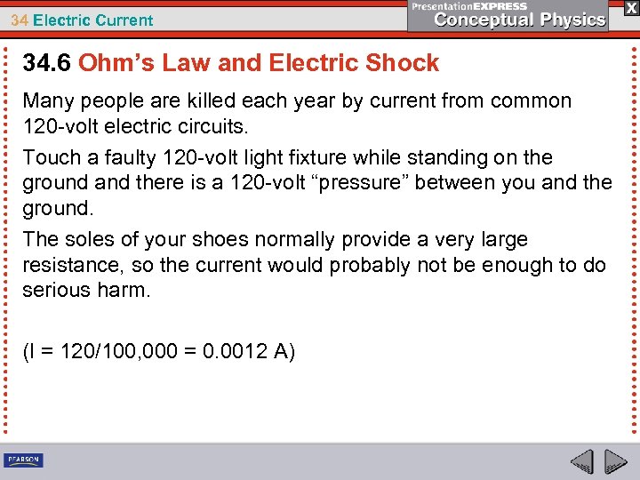 34 Electric Current 34. 6 Ohm’s Law and Electric Shock Many people are killed