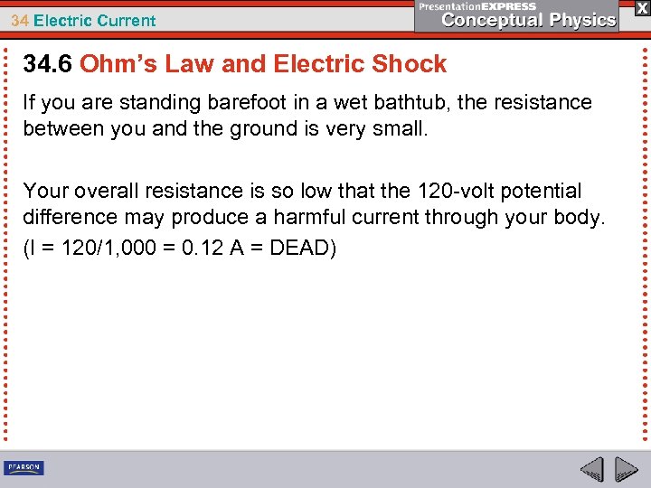 34 Electric Current 34. 6 Ohm’s Law and Electric Shock If you are standing