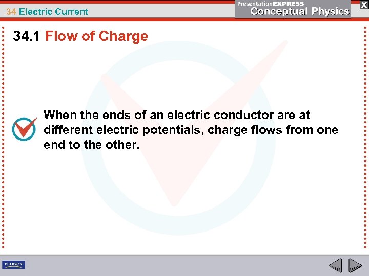 34 Electric Current 34. 1 Flow of Charge When the ends of an electric