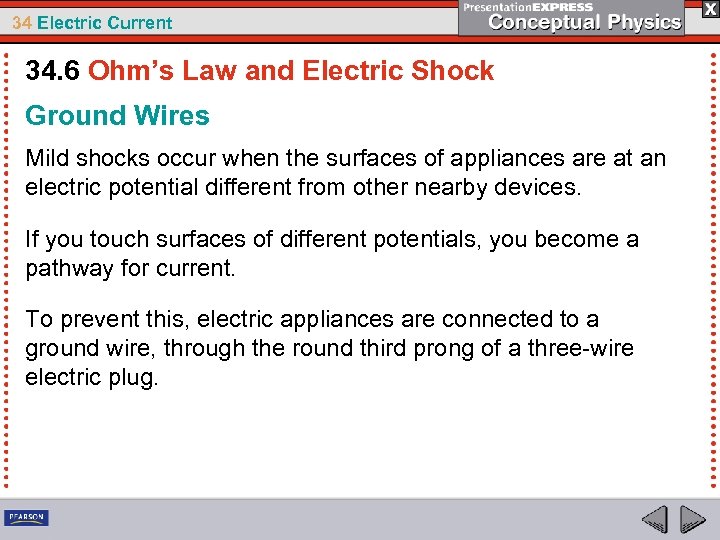 34 Electric Current 34. 6 Ohm’s Law and Electric Shock Ground Wires Mild shocks