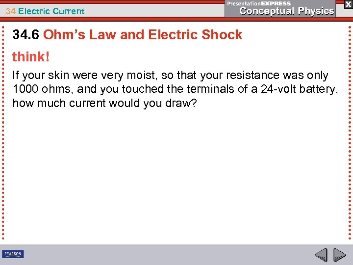 34 Electric Current 34. 6 Ohm’s Law and Electric Shock think! If your skin