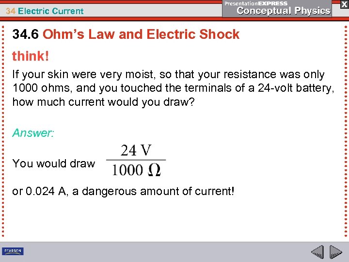34 Electric Current 34. 6 Ohm’s Law and Electric Shock think! If your skin