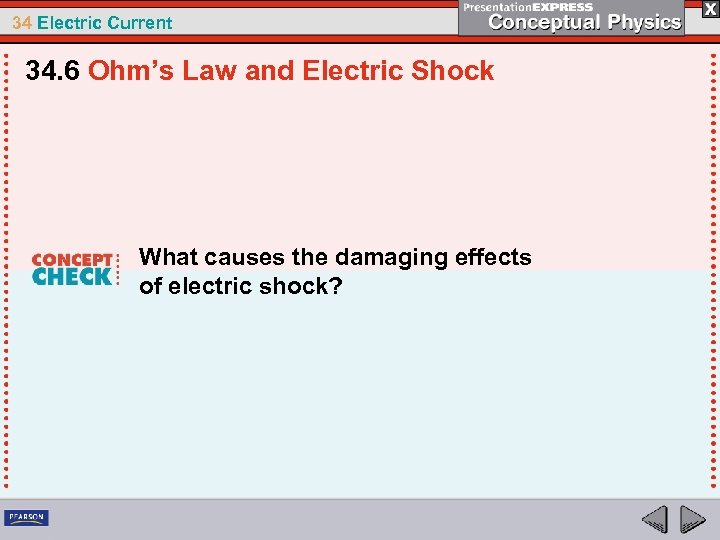 34 Electric Current 34. 6 Ohm’s Law and Electric Shock What causes the damaging
