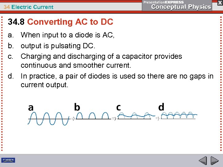 34 Electric Current 34. 8 Converting AC to DC a. When input to a