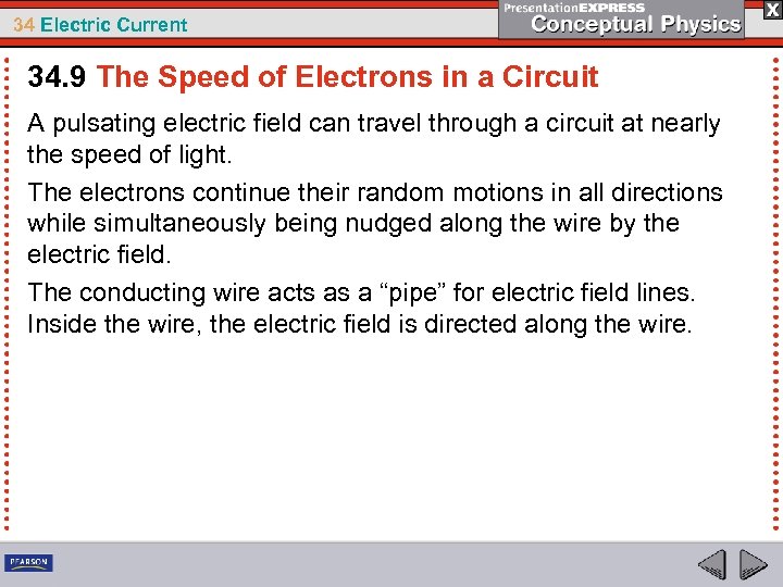 34 Electric Current 34. 9 The Speed of Electrons in a Circuit A pulsating