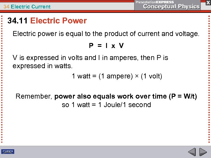 34 Electric Current 34. 11 Electric Power Electric power is equal to the product