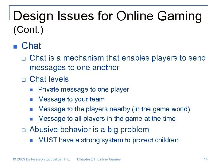 Design Issues for Online Gaming (Cont. ) n Chat q q Chat is a