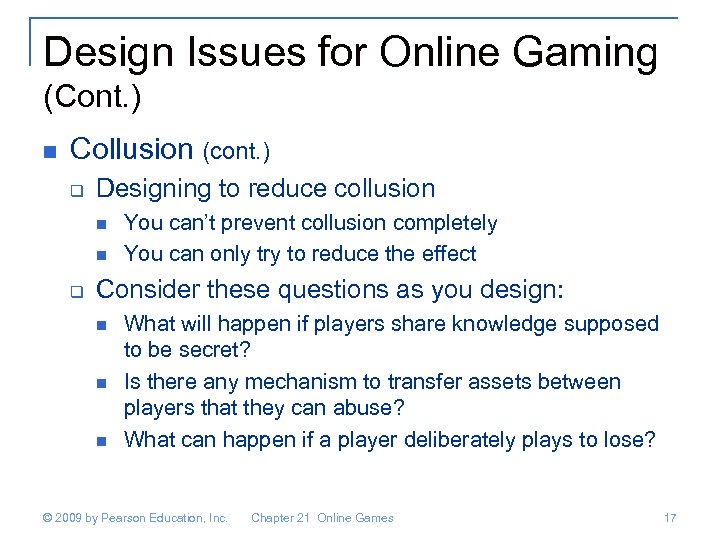 Design Issues for Online Gaming (Cont. ) n Collusion (cont. ) q Designing to