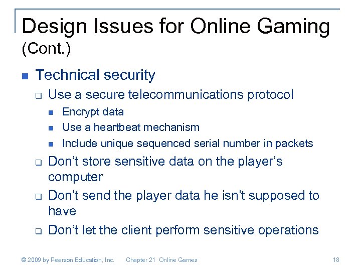 Design Issues for Online Gaming (Cont. ) n Technical security q Use a secure