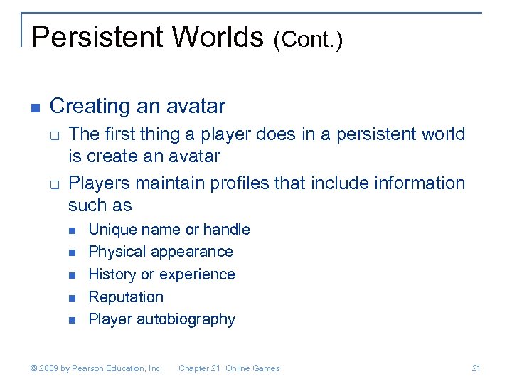 Persistent Worlds (Cont. ) n Creating an avatar q q The first thing a