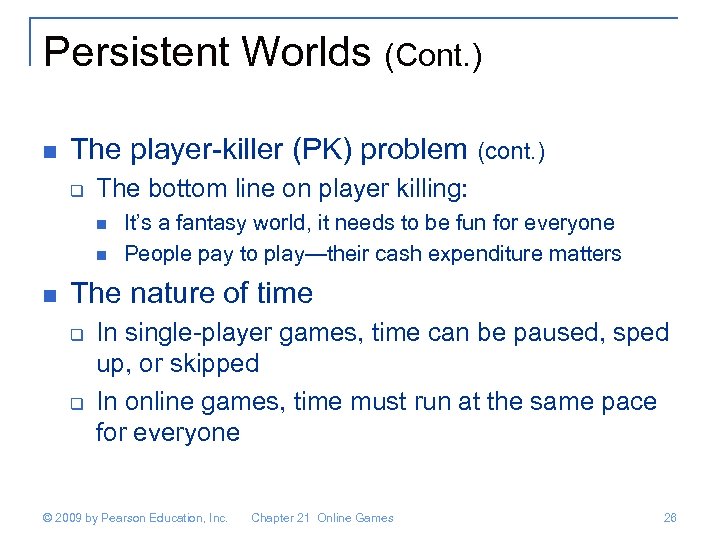 Persistent Worlds (Cont. ) n The player-killer (PK) problem (cont. ) q The bottom