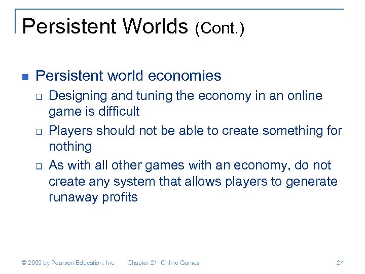 Persistent Worlds (Cont. ) n Persistent world economies q q q Designing and tuning