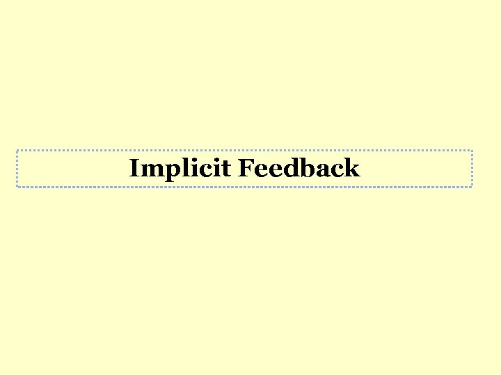 Implicit Feedback 