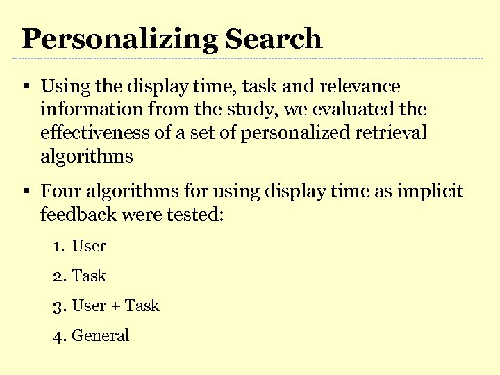 Personalizing Search § Using the display time, task and relevance information from the study,